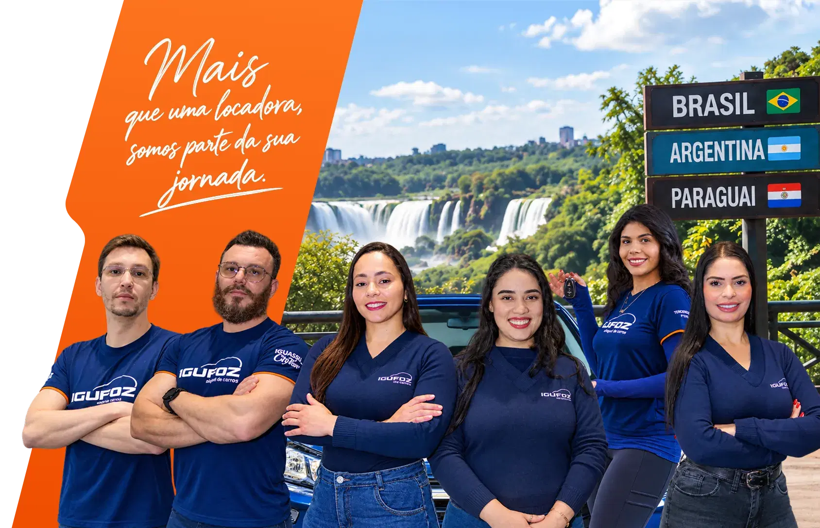 Equipe da IguFoz uniformizada diante das Cataratas do Iguaçu e da placa das três fronteiras, com a frase “Mais que uma locadora, somos parte da sua jornada.”